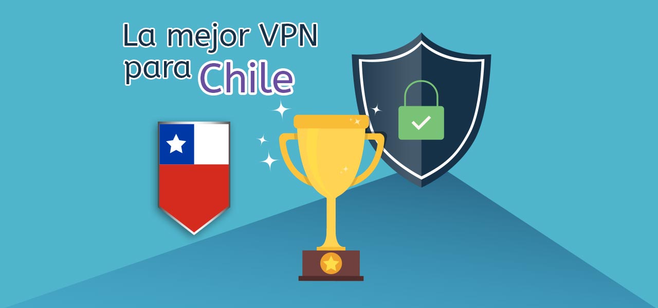 ¡La mejor VPN en Chile!