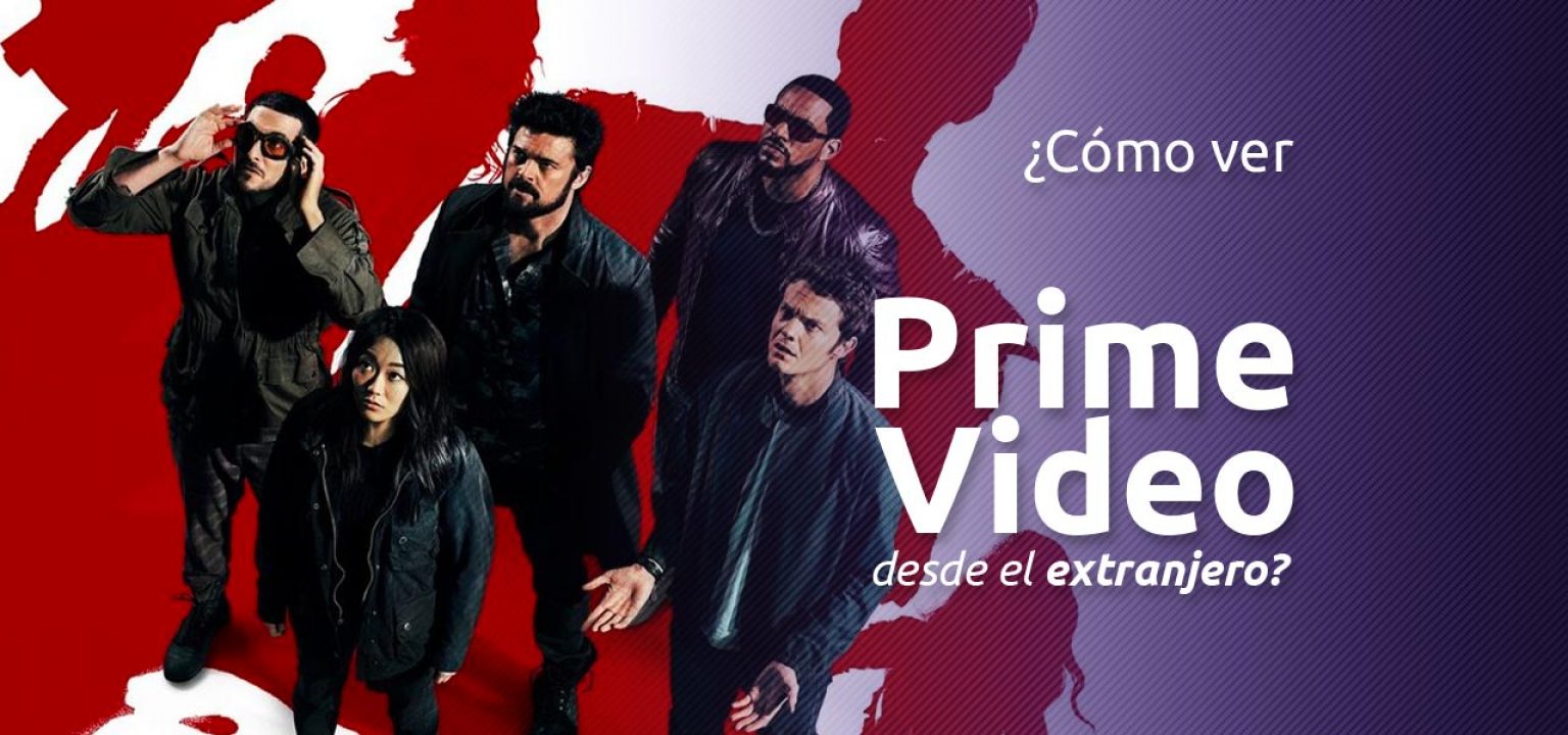 ¿Cómo ver Amazon Prime desde el extranjero? ¿Cómo ver Amazon Prime desde el extranjero?