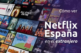 Cómo ver Netflix España en el extranjero