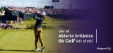 Ver el Abierto británico de golf en 2025 desde cualquier lugar