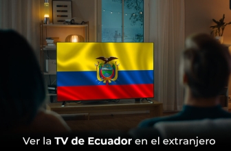 Cómo Ver la televisión ecuatoriana en el extranjero en 2025