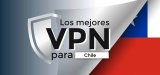 Obtenga una VPN Chile que funcione eficientemente