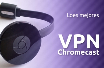Los 5 mejores VPN Chromecast | Guía Total 2025