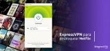 Cómo usar ExpressVPN con Netflix en 2025?