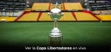 Cómo ver Copa Libertadores 2025 en vivo desde cualquier lugar