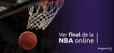 ¿Cómo ver la final de la NBA en vivo online 2025 desde cualquier parte?