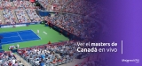 Ver el Masters de Canadá en vivo en 2025