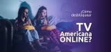 ¿Cómo ver los canales de estados unidos en vivo?