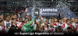 Cómo Ver la SuperLiga Argentina 2025 en vivo desde cualquier lugar