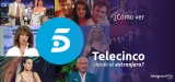 Tutorial: ¿Cómo ver Telecinco desde el extranjero?