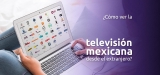 ¿Cómo ver television en vivo Mexico desde el extranjero?