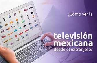 ¿Cómo ver television en vivo Mexico desde el extranjero?