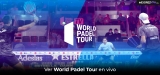 Cómo Ver World Padel Tour 2025 en vivo desde cualquier lugar