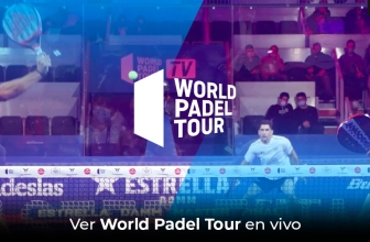 Cómo Ver World Padel Tour 2025 en vivo desde cualquier lugar