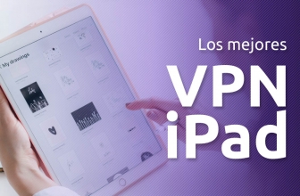 Los mejores VPN iPad | La guía definitiva 2025