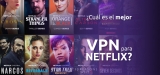 ¿Cuál es el mejor VPN para Netflix en 2025?