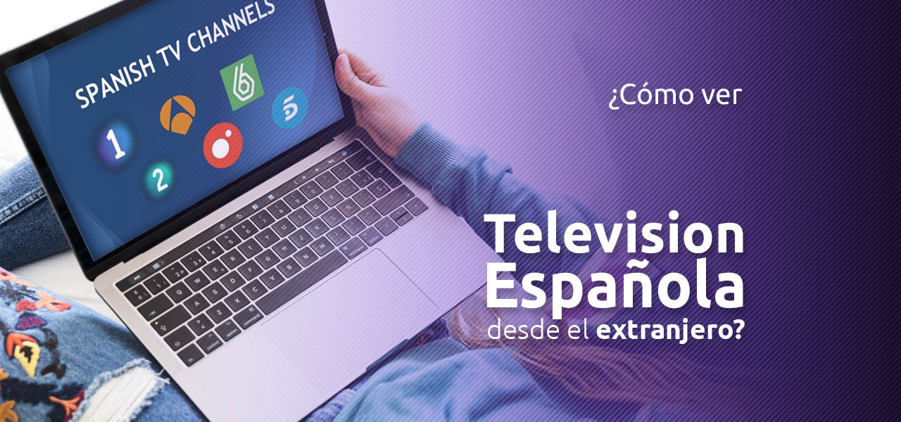 ver canales españoles fuera de españa