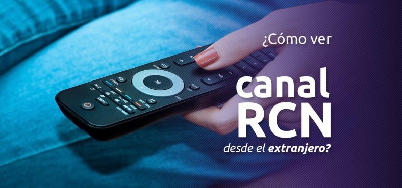 Cómo Ver Canal Rcn En Vivo Desde El Extranjero 9822